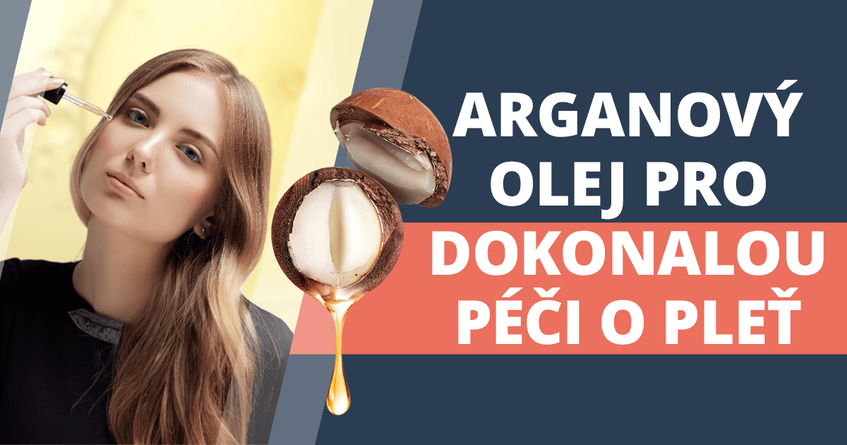 Arganový olej – povinná součást dokonalé péče o pleť