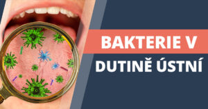 Špatné bakterie v ústech podporují vznik onemocnění